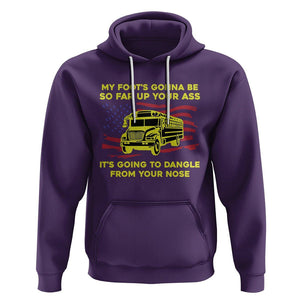 Bus Driver Hoodie My Foot's Gonna Be So Far Up Your Ass Angry Bus Driver TS02 Purple Printyourwear