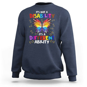 Butterfly Autism Sweatshirt It's Not A Disability It's A Different Ability Spectrum Rainbow Infinity TS02 Navy Printyourwear