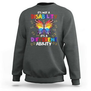 Butterfly Autism Sweatshirt It's Not A Disability It's A Different Ability Spectrum Rainbow Infinity TS02 Dark Heather Printyourwear