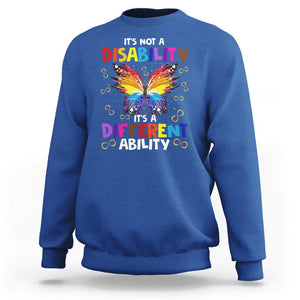 Butterfly Autism Sweatshirt It's Not A Disability It's A Different Ability Spectrum Rainbow Infinity TS02 Royal Blue Printyourwear