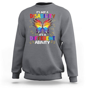 Butterfly Autism Sweatshirt It's Not A Disability It's A Different Ability Spectrum Rainbow Infinity TS02 Charcoal Printyourwear