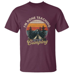 Camper Teacher T Shirt I'm Done Teaching Let's Go Camping TS09 Maroon Printyourwear