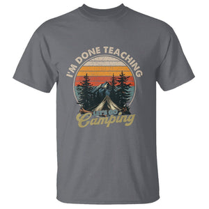 Camper Teacher T Shirt I'm Done Teaching Let's Go Camping TS09 Charcoal Printyourwear