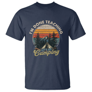 Camper Teacher T Shirt I'm Done Teaching Let's Go Camping TS09 Navy Printyourwear