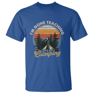 Camper Teacher T Shirt I'm Done Teaching Let's Go Camping TS09 Royal Blue Printyourwear