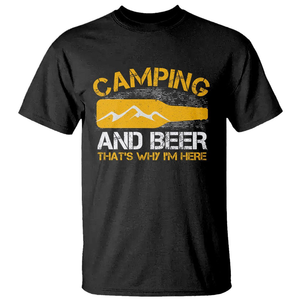 Camping And Beer That's Why I'm Here Drinking T Shirt TS09 Black Printyourwear