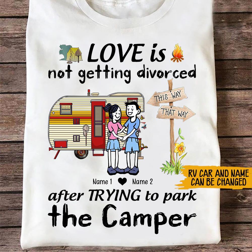 Personalized Family Gift Camping T Shirt Love Is Not Getting Divorce After Trying To Park The Camper CTM Youth Custom - Printyourwear