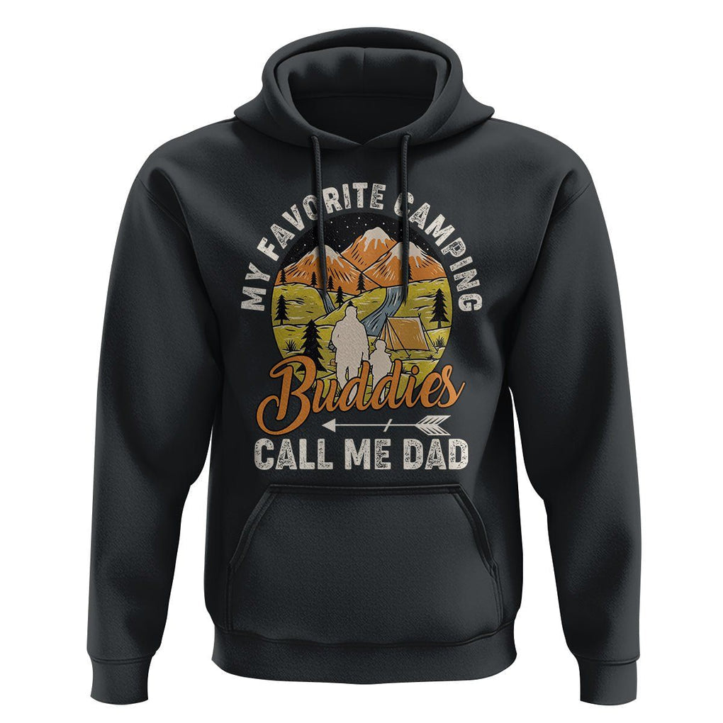 Camping Dad Hoodie My Favorite Camping Buddies Call Me Dad Vintage Father's Day TS02 Black Print Your Wear