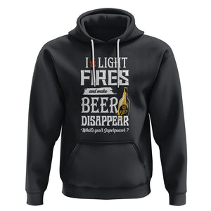 Camping Hoodie I Light Fires And Make Beer Disappear What's Your Superpower TS09 Black Printyourwear