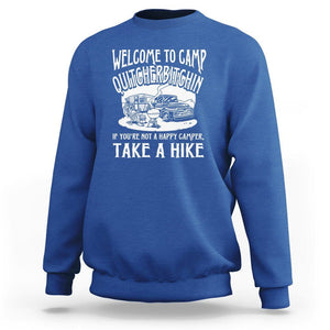 Camping Sweatshirt Welcome To Camp Quitcherbitchin BBQ Campfire Motorhome TS09 Royal Blue Printyourwear