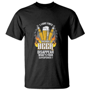 Camping T Shirt I Light Fires And Make Beer Disappear What's Your Superpower TS09 Black Printyourwear