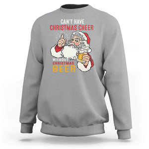 Can't Have Christmas Cheer Without Christmas Beer Santa Drinking Sweatshirt TS09 Sport Gray Printyourwear