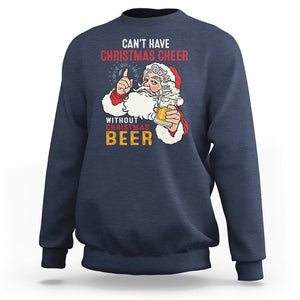 Can't Have Christmas Cheer Without Christmas Beer Santa Drinking Sweatshirt TS09 Navy Printyourwear