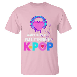 Can't Hear You I'm Listening To K-pop Lover T Shirt TS09 Light Pink Printyourwear