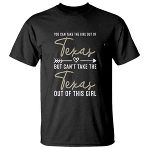 Can't Take The Texas Out Of This Girl T Shirt TS09 Black Print Your Wear