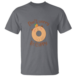 Capybara Lover T Shirt Don't Worry Be Cappy Funny Cute Donut Lover TS09 Charcoal Print Your Wear