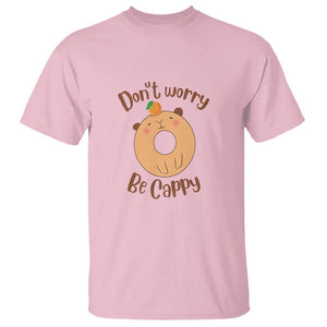 Capybara Lover T Shirt Don't Worry Be Cappy Funny Cute Donut Lover TS09 Light Pink Print Your Wear