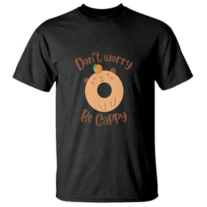 Capybara Lover T Shirt Don't Worry Be Cappy Funny Cute Donut Lover TS09 Black Print Your Wear