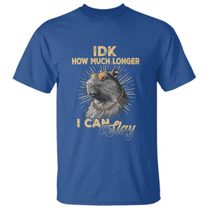 Capybara Lover T Shirt Idk How Much Longer I Can Slay Cool Capy TS09 Royal Blue Print Your Wear