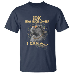 Capybara Lover T Shirt Idk How Much Longer I Can Slay Cool Capy TS09 Navy Print Your Wear