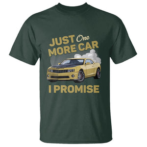 Car Lover T Shirt Just One More Car I Promise Racing TS11 Dark Forest Green Print Your Wear