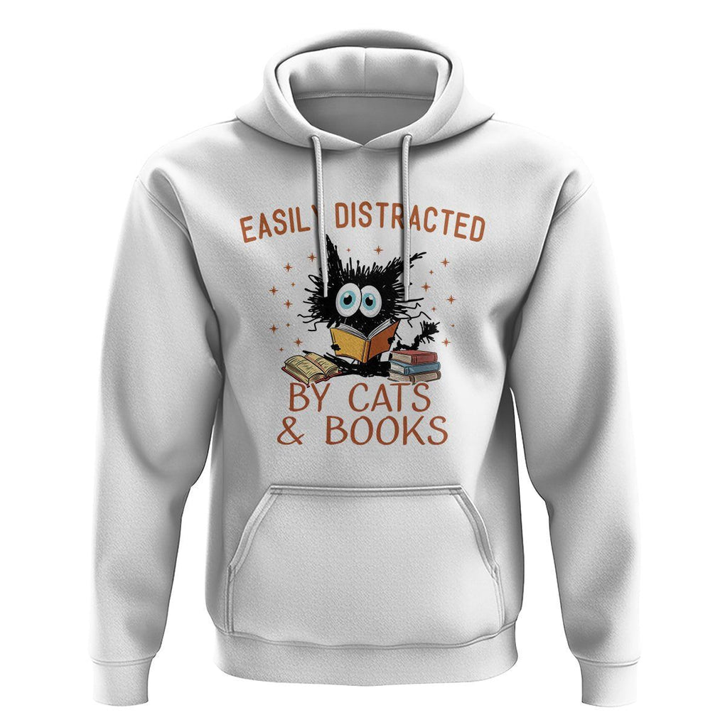 Cat & Book Lover Hoodie Easily Distracted By Cats And Books Funny Black Cat Meme TS02 White Printyourwear