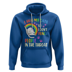 Cat Lover Hoodie I Hug My Cat So I Don't Punch People In The Throat TS09 Royal Blue Printyourwear