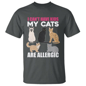 Cat Lover T Shirt I Can't Have Kids My Cats Is Allergic TS02 Dark Heather Printyourwear