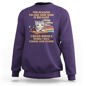 Cat Reading Sweatshirt I'm Old And Wise Because I Read Books When I Was Young And Stupid Funny Reading Lover TS02 Purple Printyourwear