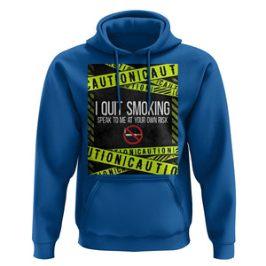Caution I Quit Smoking Hoodie Speak To Me At Your Own Risk No Tobacco Day TS09 Royal Blue Print Your Wear