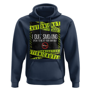 Caution I Quit Smoking Hoodie Speak To Me At Your Own Risk No Tobacco Day TS09 Navy Print Your Wear