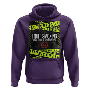 Caution I Quit Smoking Hoodie Speak To Me At Your Own Risk No Tobacco Day TS09 Purple Print Your Wear