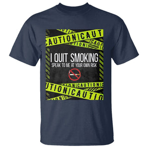 Caution I Quit Smoking T Shirt Speak To Me At Your Own Risk No Tobacco Day TS09 Navy Print Your Wear