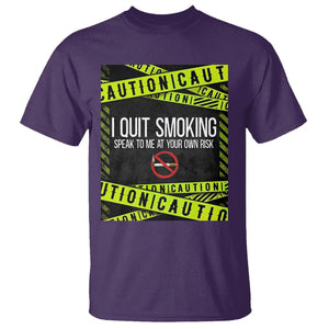 Caution I Quit Smoking T Shirt Speak To Me At Your Own Risk No Tobacco Day TS09 Purple Print Your Wear