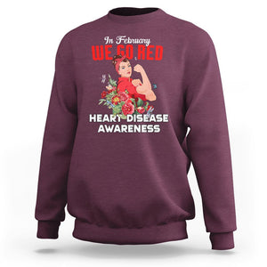 CHD Awareness Sweatshirt In February We Go Red American Heart Disease Awareness TS02 Maroon Printyourwear