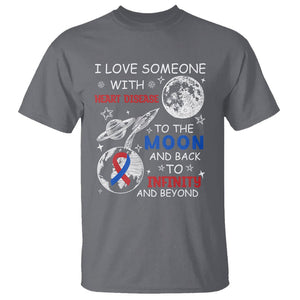 CHD Awareness T Shirt I Love Someone With Heart Disease To The Moon And Back TS02 Charcoal Printyourwear