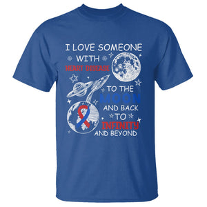 CHD Awareness T Shirt I Love Someone With Heart Disease To The Moon And Back TS02 Royal Blue Printyourwear