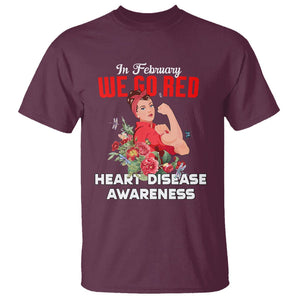 CHD Awareness T Shirt In February We Go Red American Heart Disease Awareness TS02 Maroon Printyourwear