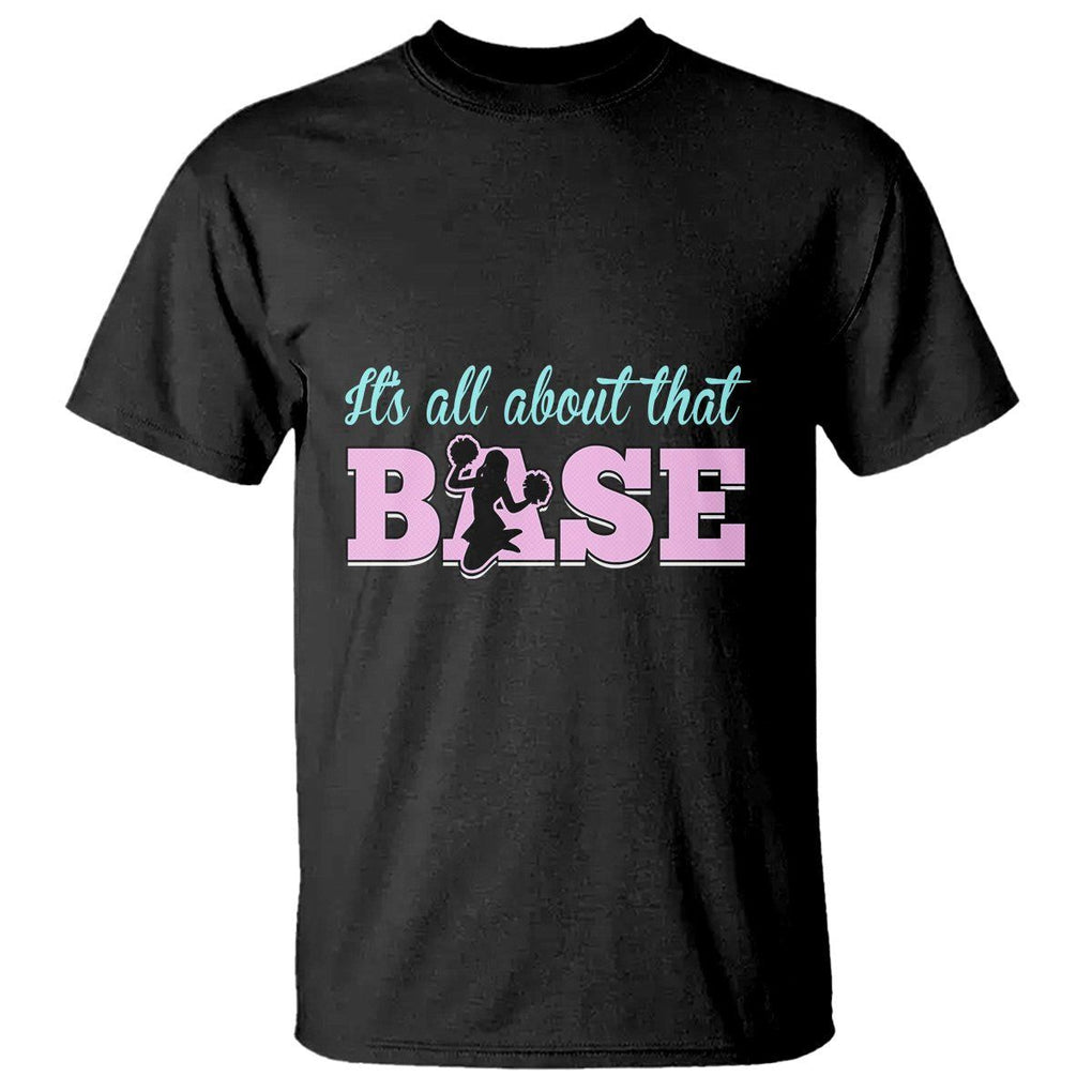 Cheerleading T Shirt All About That Base Cheerleader Cheer Girls TS02 Black Printyourwear