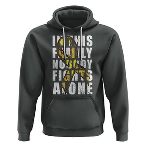 Childhood Cancer Awareness Hoodie In This Family Nobody Fights Alone Gold Ribbon Support Squad TS02 Dark Heather Printyourwear