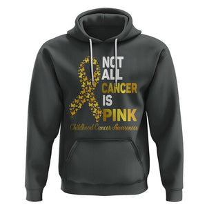 Childhood Cancer Awareness Hoodie Not All Cancer Is Pink Gold Ribbon Support TS02 Dark Heather Printyourwear