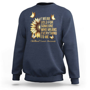 Childhood Cancer Awareness Sweatshirt I Wear Gold For Someone Means Everything TS02 Navy Printyourwear