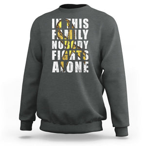 Childhood Cancer Awareness Sweatshirt In This Family Nobody Fights Alone Gold Ribbon Support Squad TS02 Dark Heather Printyourwear