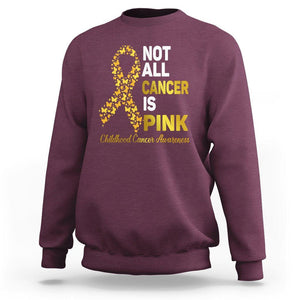 Childhood Cancer Awareness Sweatshirt Not All Cancer Is Pink Gold Ribbon Support TS02 Maroon Printyourwear