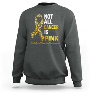 Childhood Cancer Awareness Sweatshirt Not All Cancer Is Pink Gold Ribbon Support TS02 Dark Heather Printyourwear