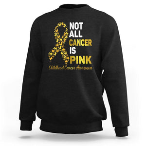 Childhood Cancer Awareness Sweatshirt Not All Cancer Is Pink Gold Ribbon Support TS02 Black Printyourwear