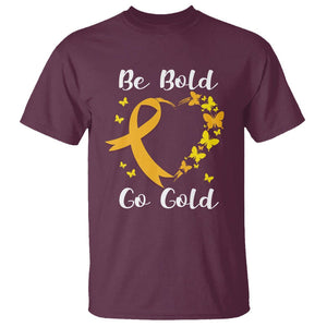 Childhood Cancer Awareness T Shirt Childhood Be Bold Go Gold Heart TS02 Maroon Printyourwear