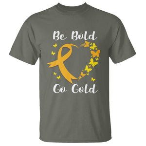 Childhood Cancer Awareness T Shirt Childhood Be Bold Go Gold Heart TS02 Military Green Printyourwear