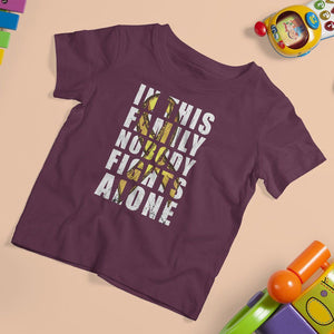 Childhood Cancer Awareness T Shirt For Kid In This Family Nobody Fights Alone Gold Ribbon Support Squad TS02 Maroon Print Your Wear