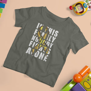 Childhood Cancer Awareness T Shirt For Kid In This Family Nobody Fights Alone Gold Ribbon Support Squad TS02 Military Green Print Your Wear